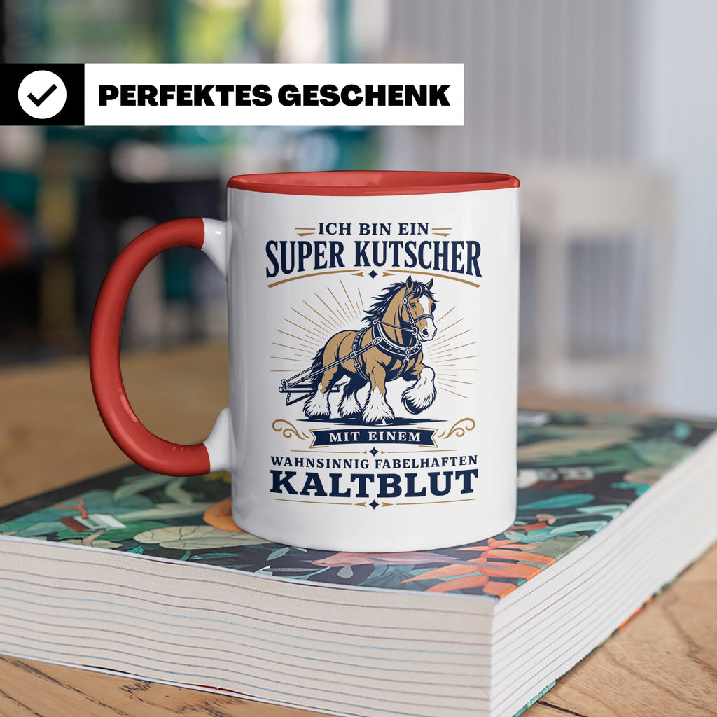 Kutscher Tasse Super Kutscher mit wahnsinnig fabelhaftem Kal – Rot [farbe:rot]