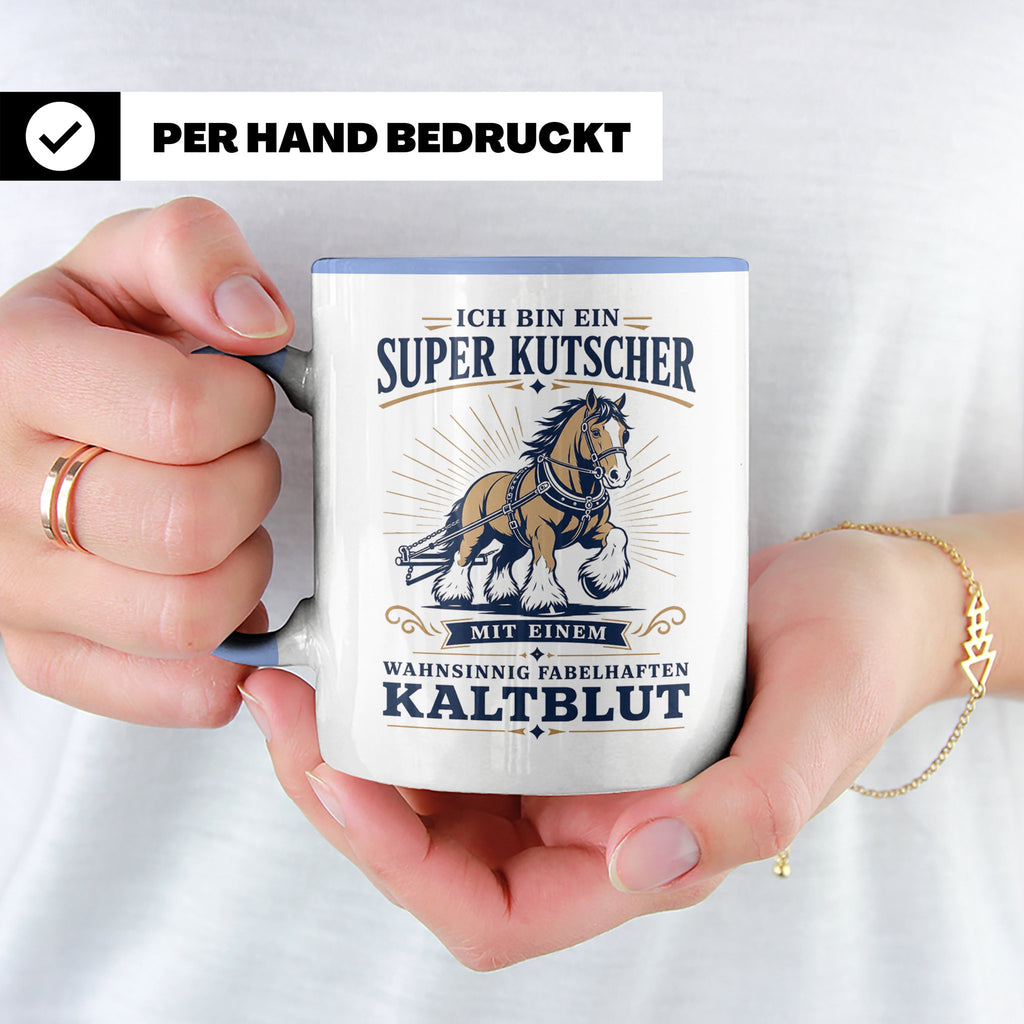 Kutscher Tasse Super Kutscher mit wahnsinnig fabelhaftem Kal – Blau [farbe:blau]