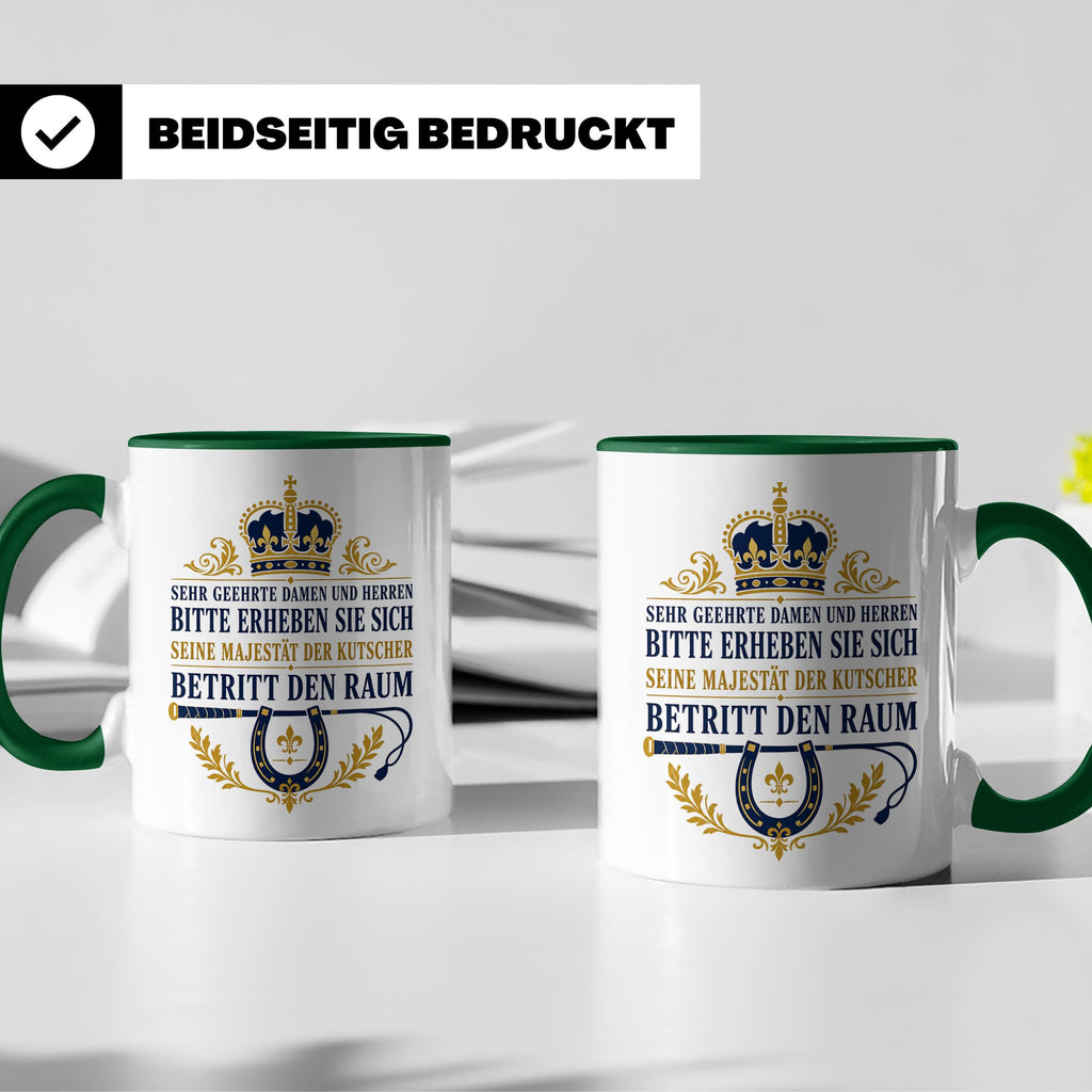 Kutscher Tasse Seine Majestät der Kutscher betritt den Raum  – Grün [farbe:grün]