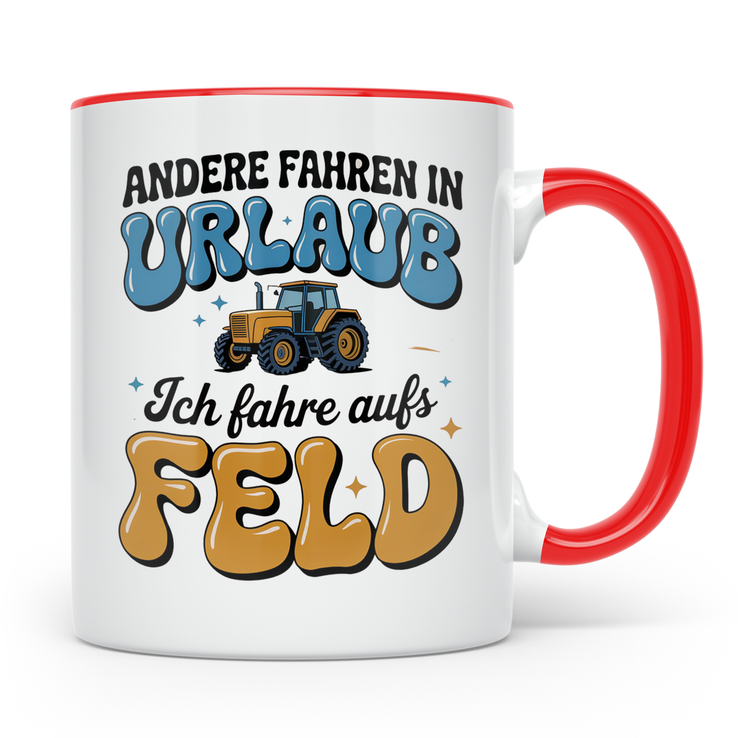 Tractor Tasse - Andere Urlaub, Ich Feld! Landwirt Geschenk,  – Rot [farbe:rot]