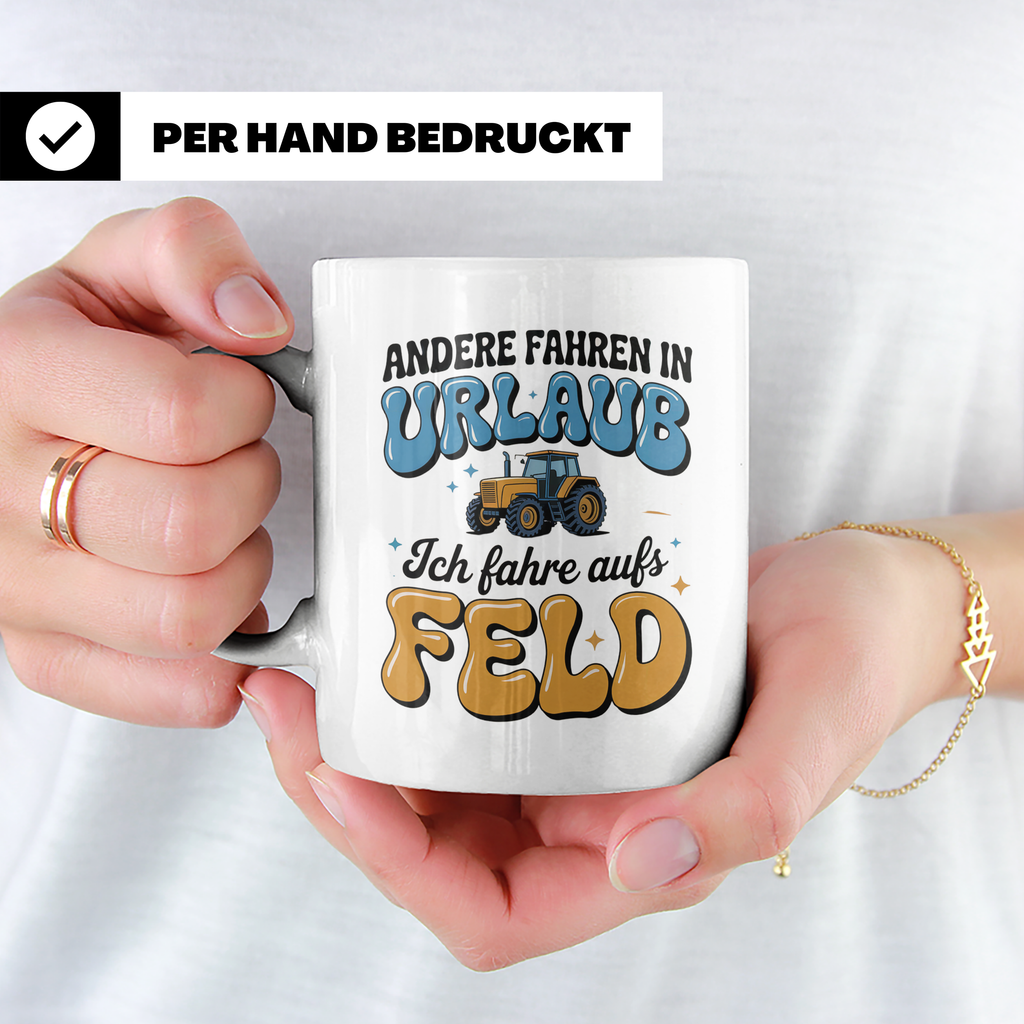 Tractor Tasse - Andere Urlaub, Ich Feld! Landwirt Geschenk,  – Weiß [farbe:weiß]