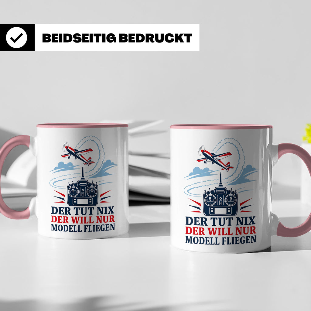 Modellflug Tasse Der tut nix der will nur Modell fliegen - G – Rosa [farbe:rosa]