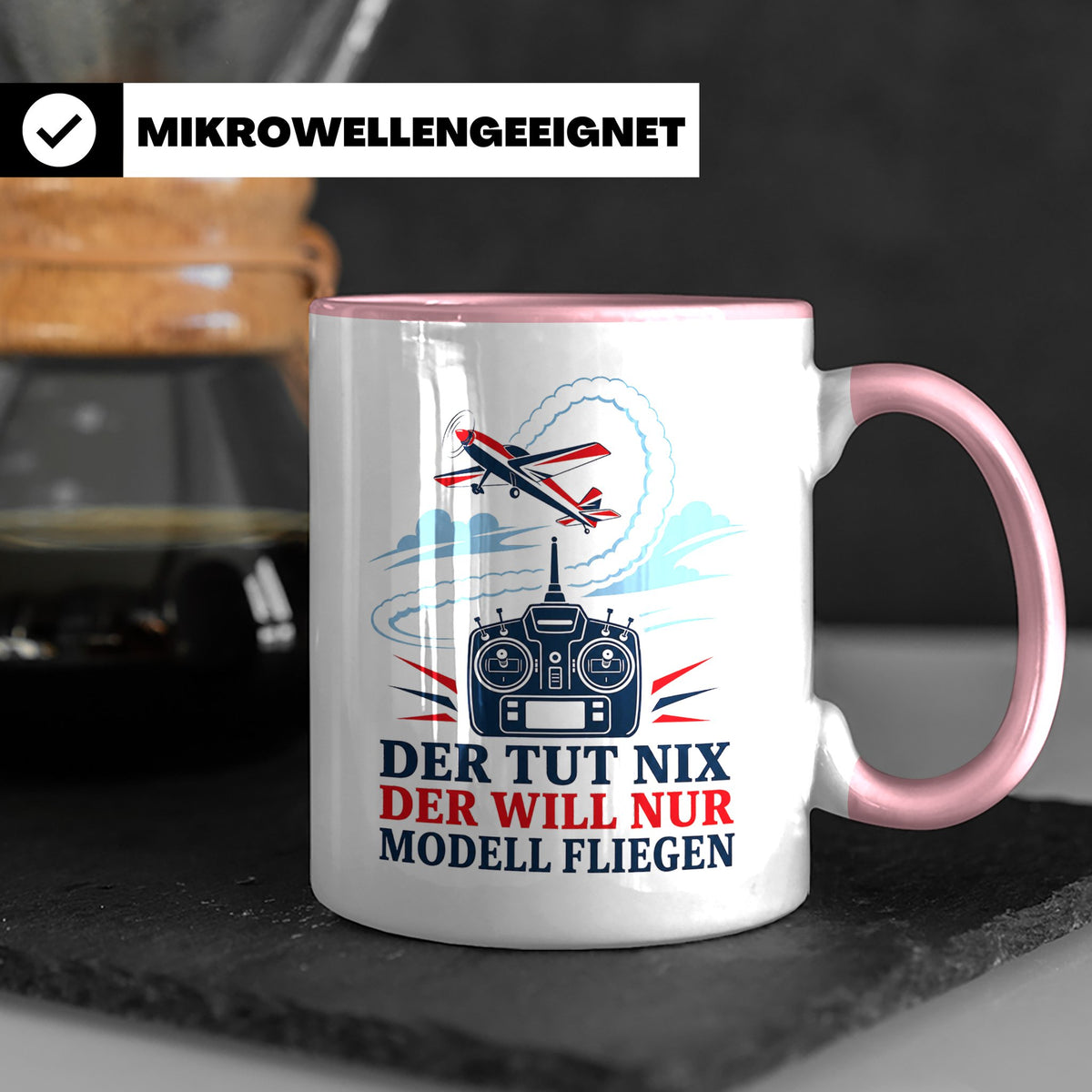 Modellflug Tasse Der tut nix der will nur Modell fliegen - G – Rosa [farbe:rosa]