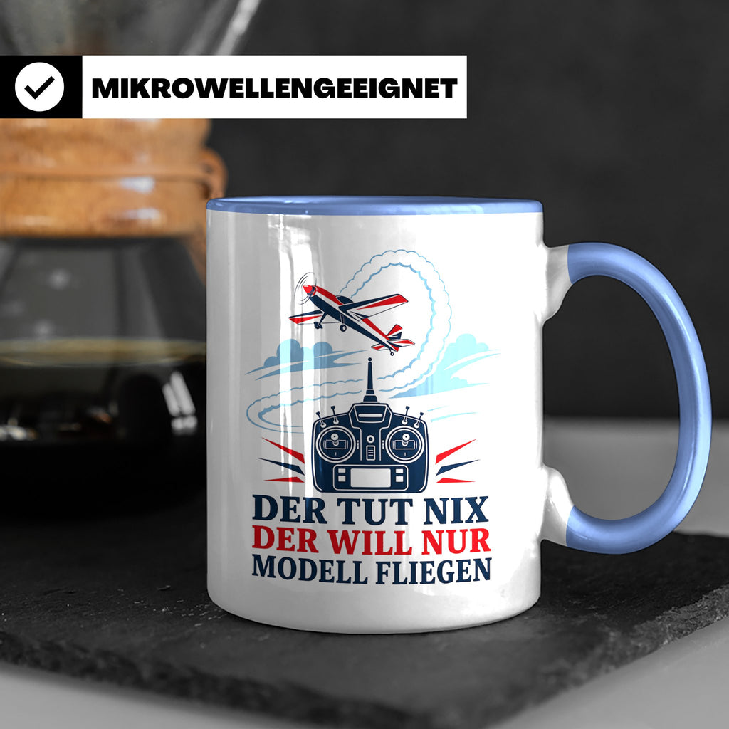 Modellflug Tasse Der tut nix der will nur Modell fliegen - G – Blau [farbe:blau]