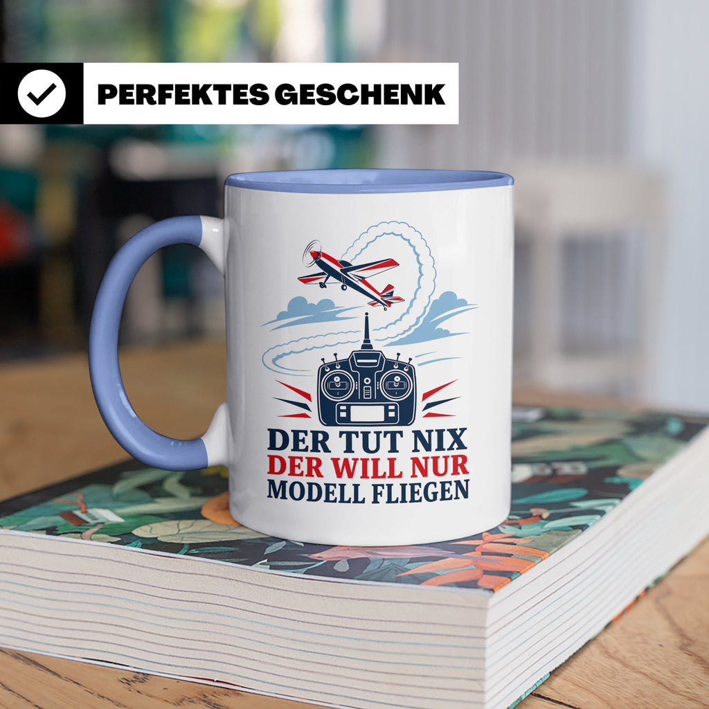 Modellflug Tasse Der tut nix der will nur Modell fliegen - G – Blau [farbe:blau]