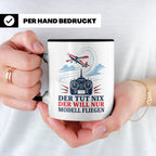 Modellflug Tasse Der tut nix der will nur Modell fliegen - G – Schwarz [farbe:schwarz]