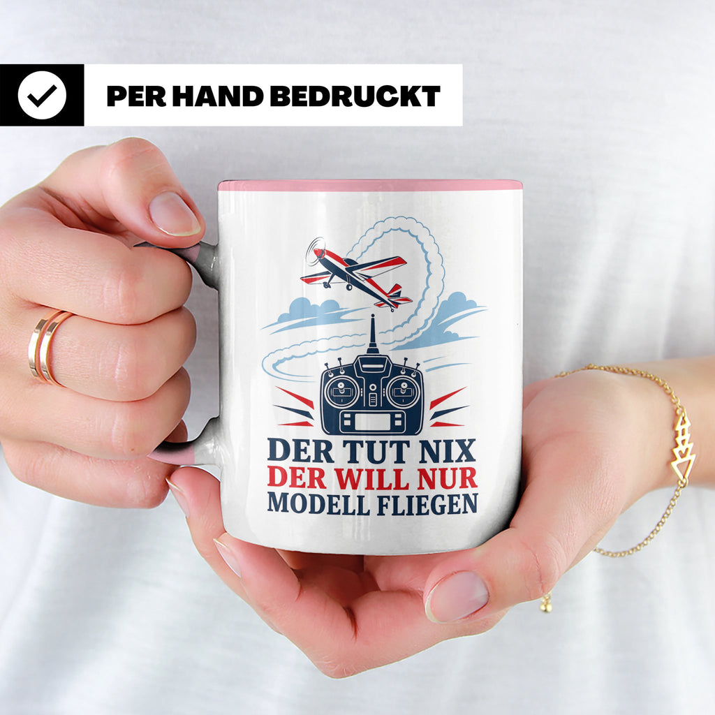 Modellflug Tasse Der tut nix der will nur Modell fliegen - G – Rosa [farbe:rosa]