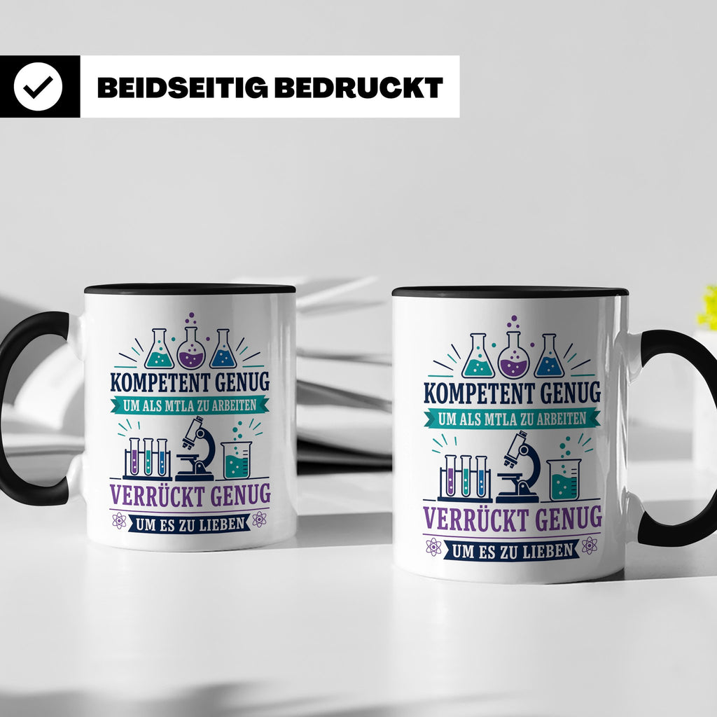 MTLA Tasse Kompetent genug um als MTLA zu arbeiten - Geschen – Schwarz [farbe:schwarz]
