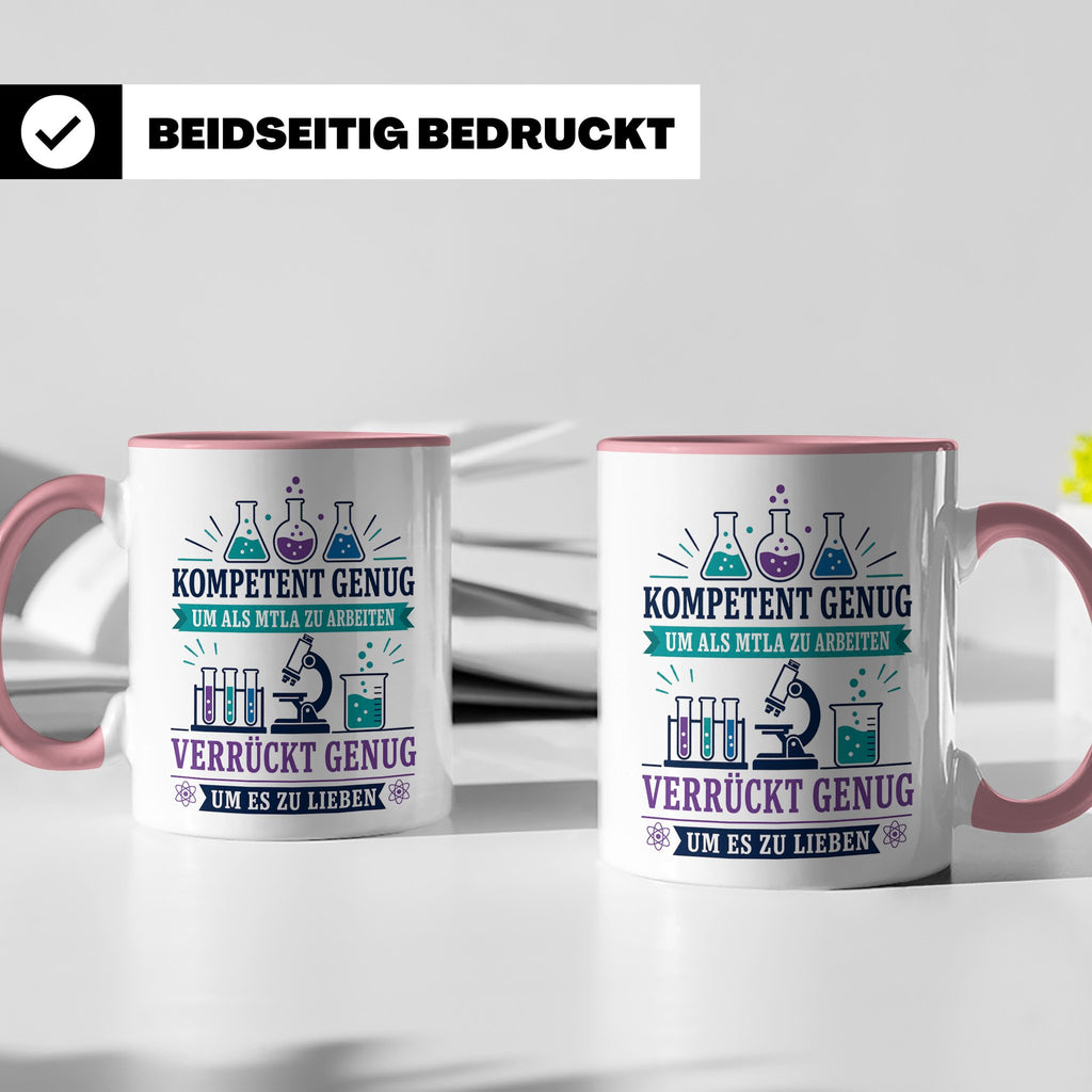 MTLA Tasse Kompetent genug um als MTLA zu arbeiten - Geschen – Rosa [farbe:rosa]