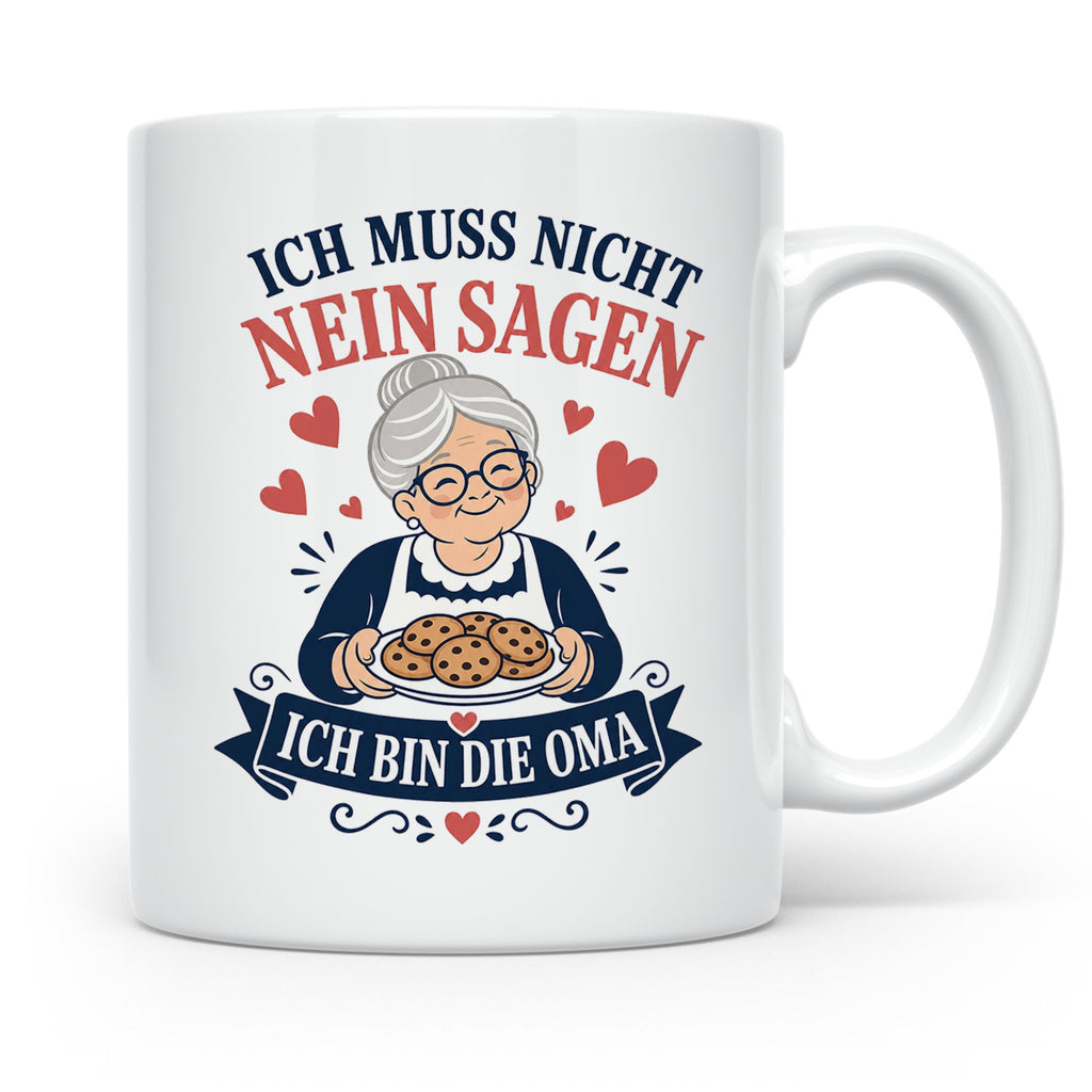 Oma Tasse Ich muss nicht Nein sagen ich bin die Oma - Lustig – Weiß [farbe:weiß]