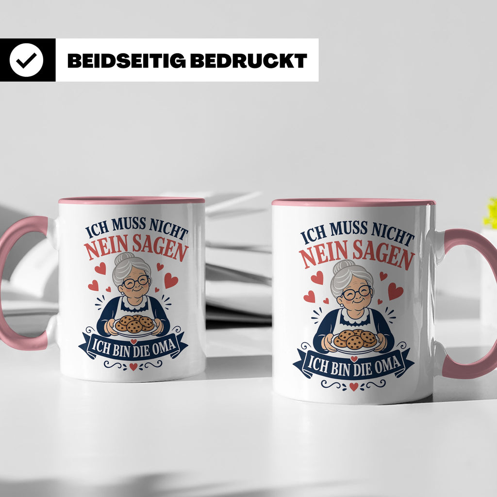 Oma Tasse Ich muss nicht Nein sagen ich bin die Oma - Lustig – Rosa [farbe:rosa]