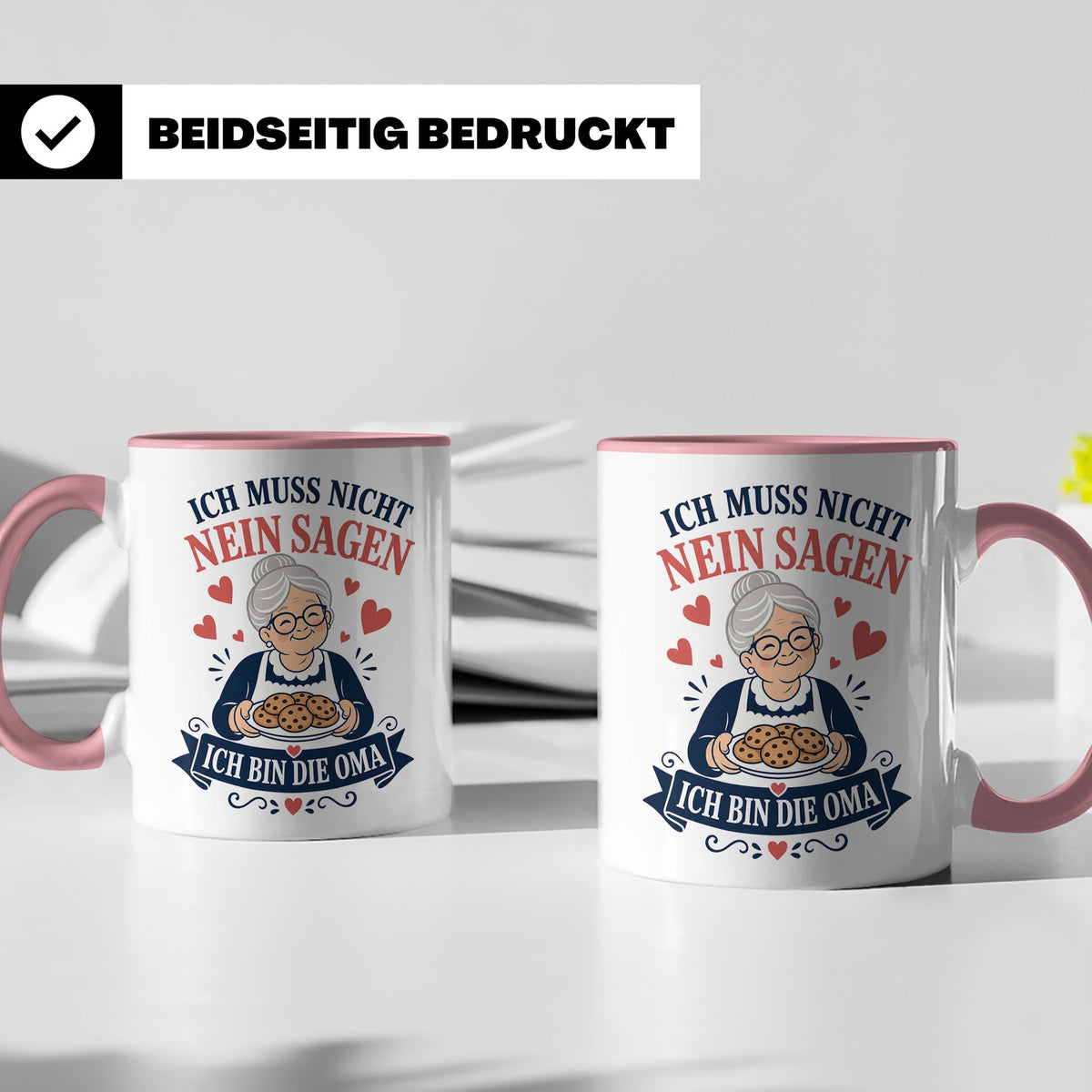 Oma Tasse Ich muss nicht Nein sagen ich bin die Oma - Lustig – Rosa [farbe:rosa]