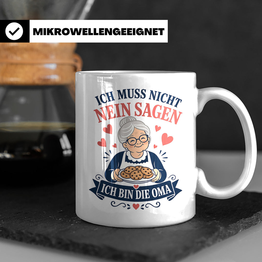 Oma Tasse Ich muss nicht Nein sagen ich bin die Oma - Lustig – Weiß [farbe:weiß]
