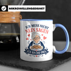 Oma Tasse Ich muss nicht Nein sagen ich bin die Oma - Lustig – Blau [farbe:blau]