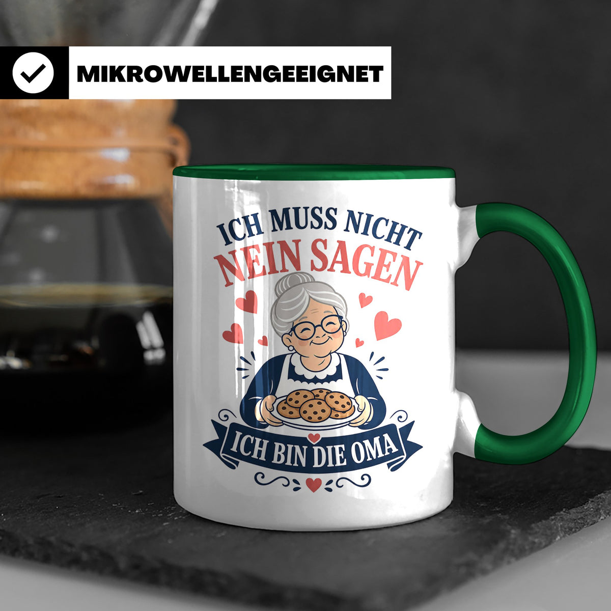 Oma Tasse Ich muss nicht Nein sagen ich bin die Oma - Lustig – Grün [farbe:grün]
