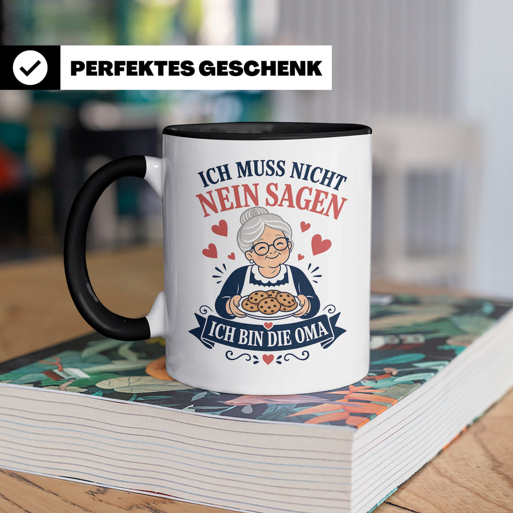 Oma Tasse Ich muss nicht Nein sagen ich bin die Oma - Lustig – Schwarz [farbe:schwarz]
