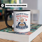 Oma Tasse Ich muss nicht Nein sagen ich bin die Oma - Lustig – Schwarz [farbe:schwarz]