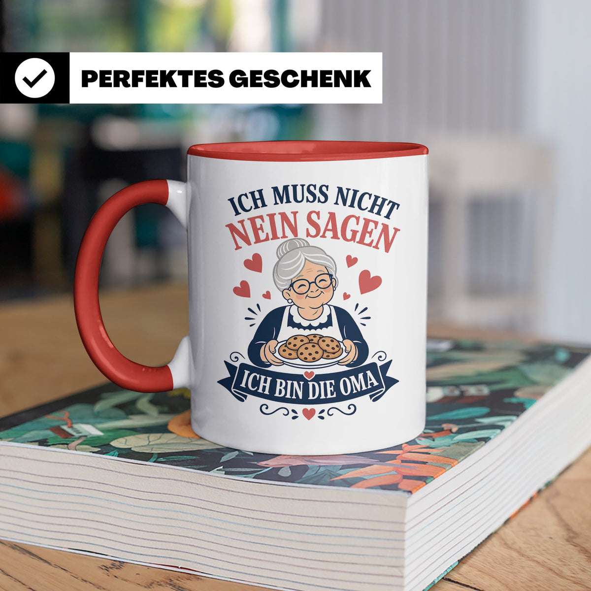 Oma Tasse Ich muss nicht Nein sagen ich bin die Oma - Lustig – Rot [farbe:rot]