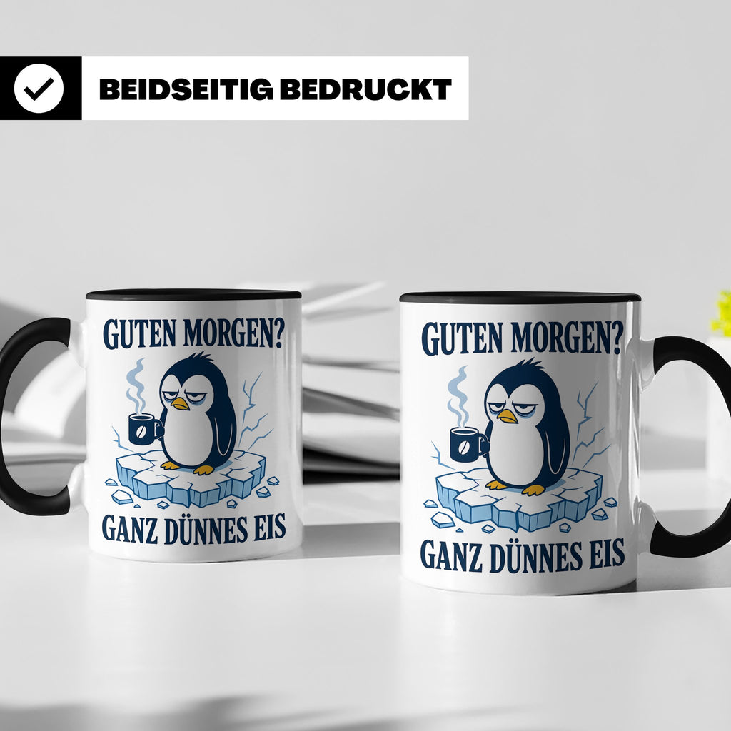 Pinguin Tasse Guten Morgen ganz dünnes Eis - Lustiges Gesche – Schwarz [farbe:schwarz]