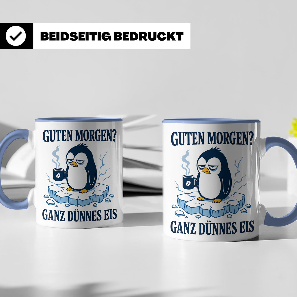 Pinguin Tasse Guten Morgen ganz dünnes Eis - Lustiges Gesche – Blau [farbe:blau]
