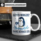 Pinguin Tasse Guten Morgen ganz dünnes Eis - Lustiges Gesche – Weiß [farbe:weiß]