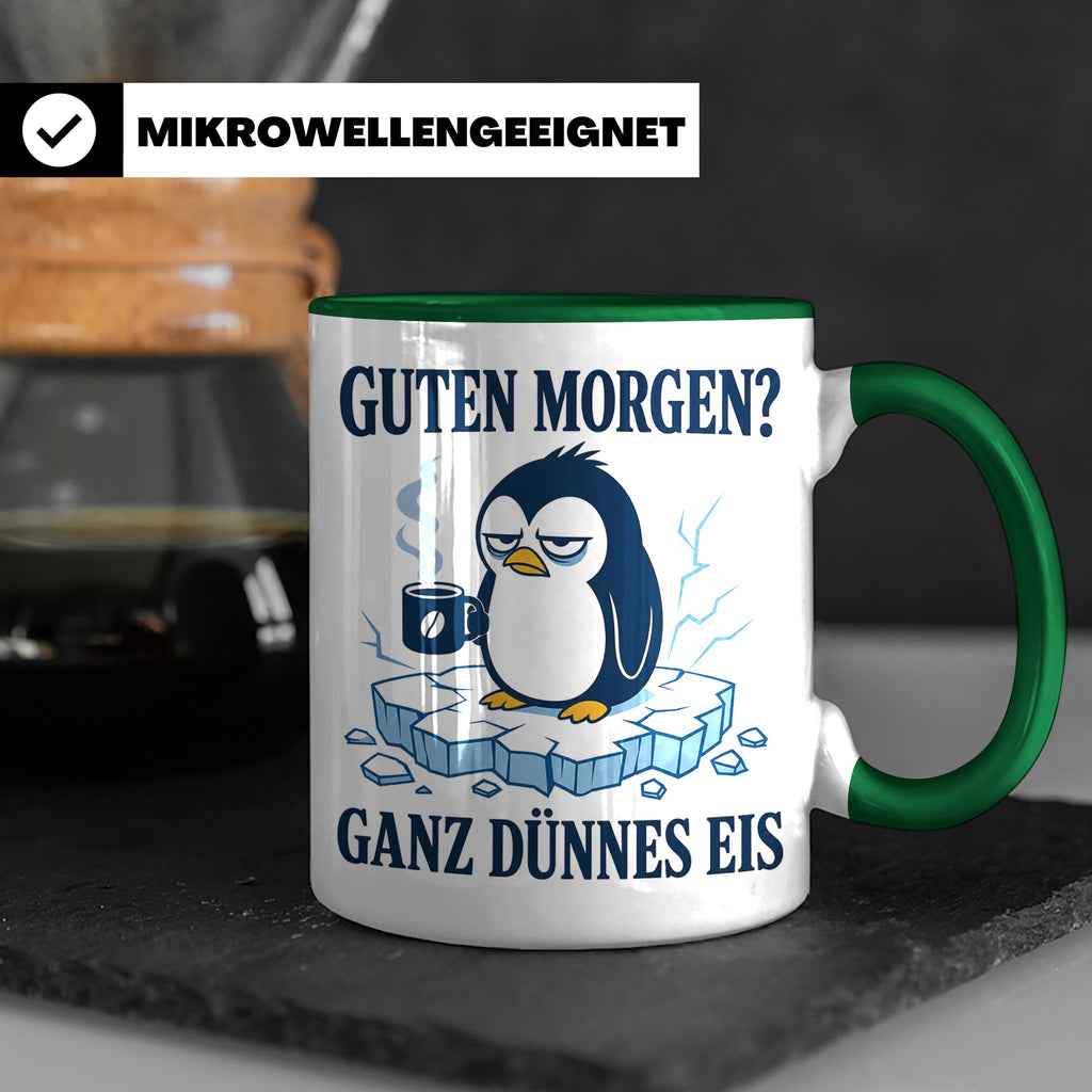 Pinguin Tasse Guten Morgen ganz dünnes Eis - Lustiges Gesche – Grün [farbe:grün]