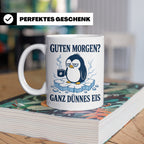 Pinguin Tasse Guten Morgen ganz dünnes Eis - Lustiges Gesche – Weiß [farbe:weiß]