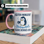 Pinguin Tasse Guten Morgen ganz dünnes Eis - Lustiges Gesche – Rosa [farbe:rosa]