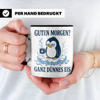Pinguin Tasse Guten Morgen ganz dünnes Eis - Lustiges Gesche – Schwarz [farbe:schwarz]