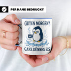 Pinguin Tasse Guten Morgen ganz dünnes Eis - Lustiges Gesche – Blau [farbe:blau]