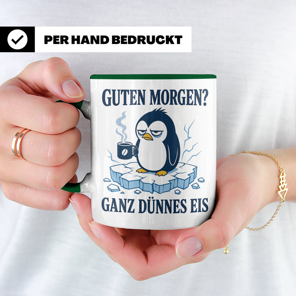 Pinguin Tasse Guten Morgen ganz dünnes Eis - Lustiges Gesche – Grün [farbe:grün]