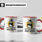 Pinguin Tasse Nett kann ich auch bringt aber nix - Lustiges  – Rot [farbe:rot]
