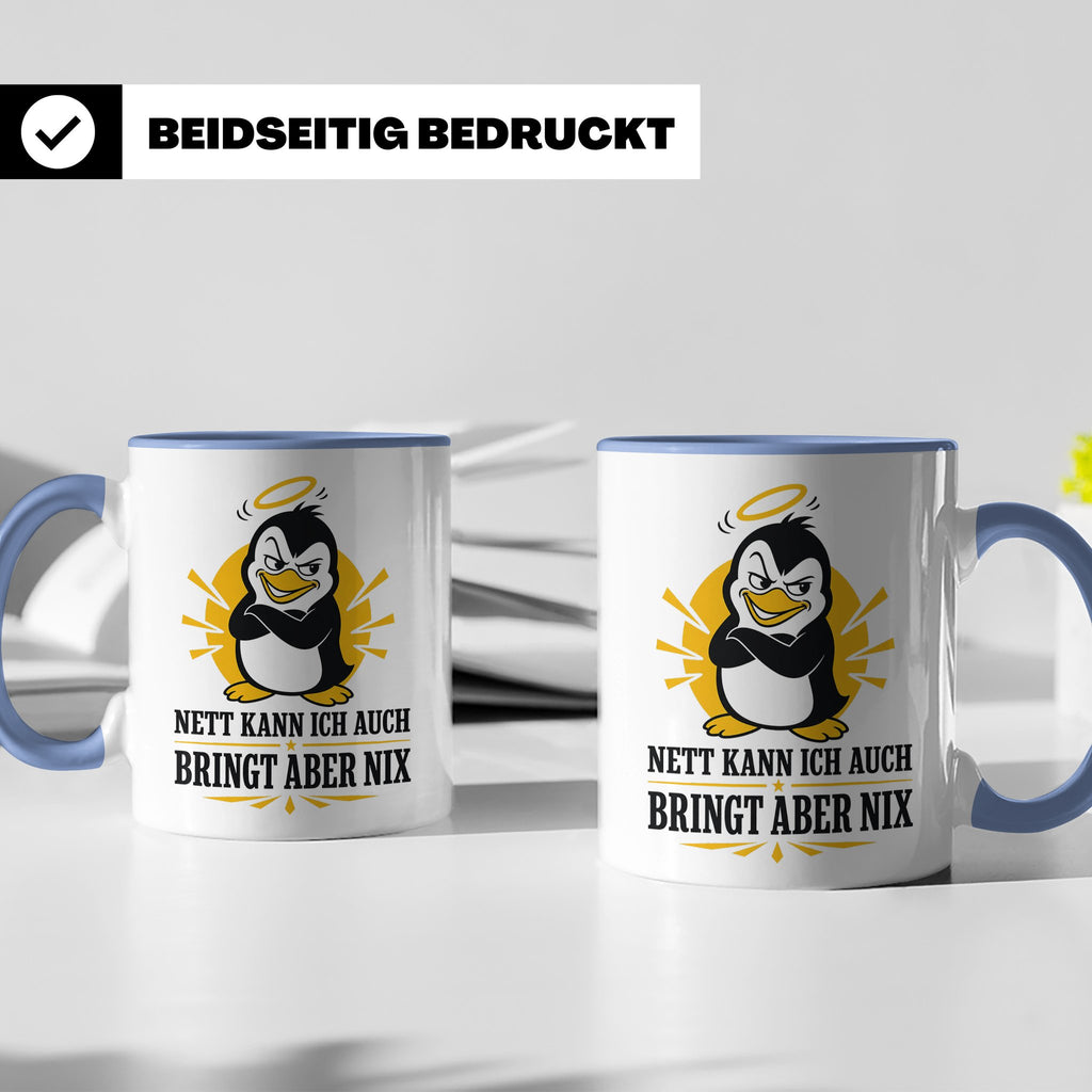 Pinguin Tasse Nett kann ich auch bringt aber nix - Lustiges  – Blau [farbe:blau]