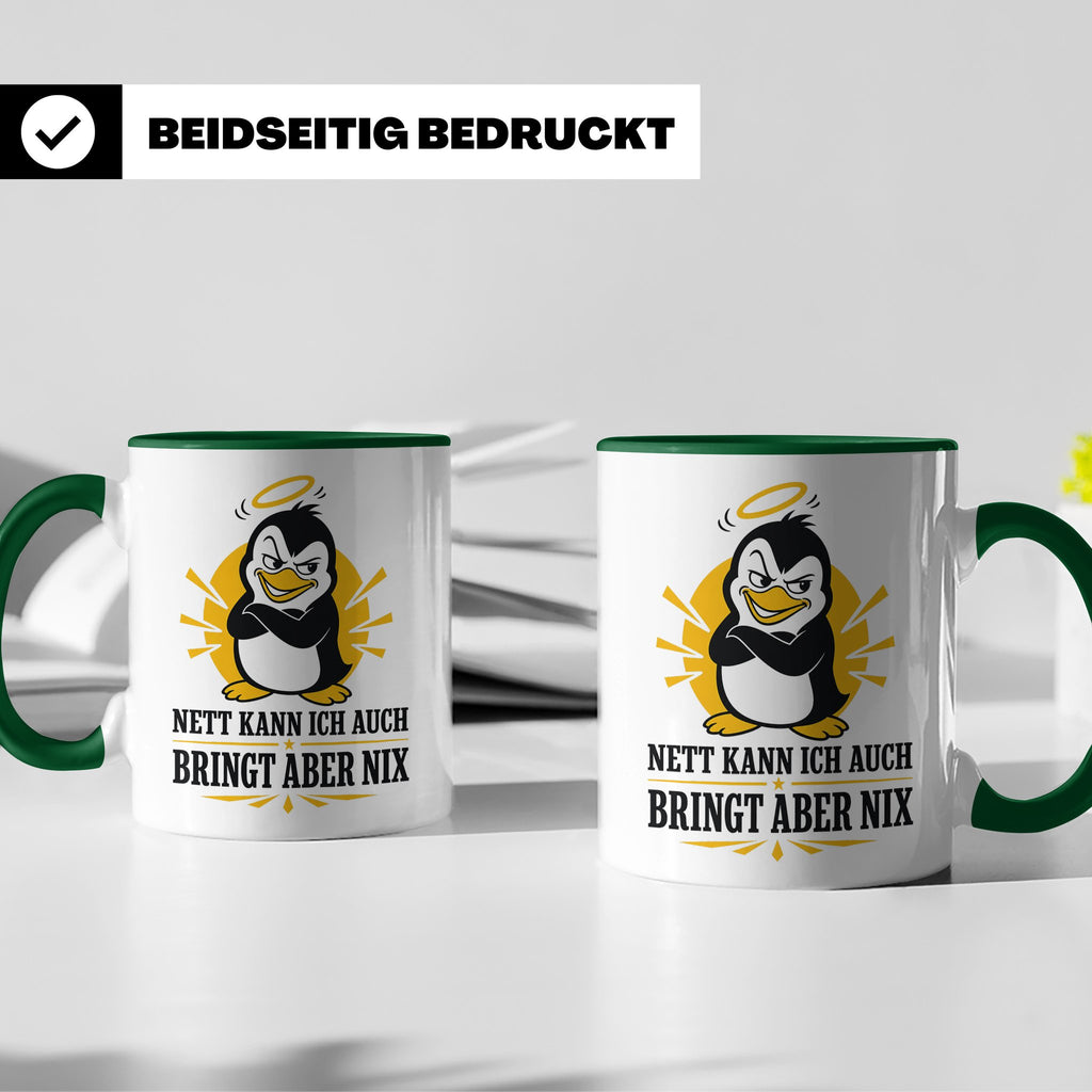 Pinguin Tasse Nett kann ich auch bringt aber nix - Lustiges  – Grün [farbe:grün]