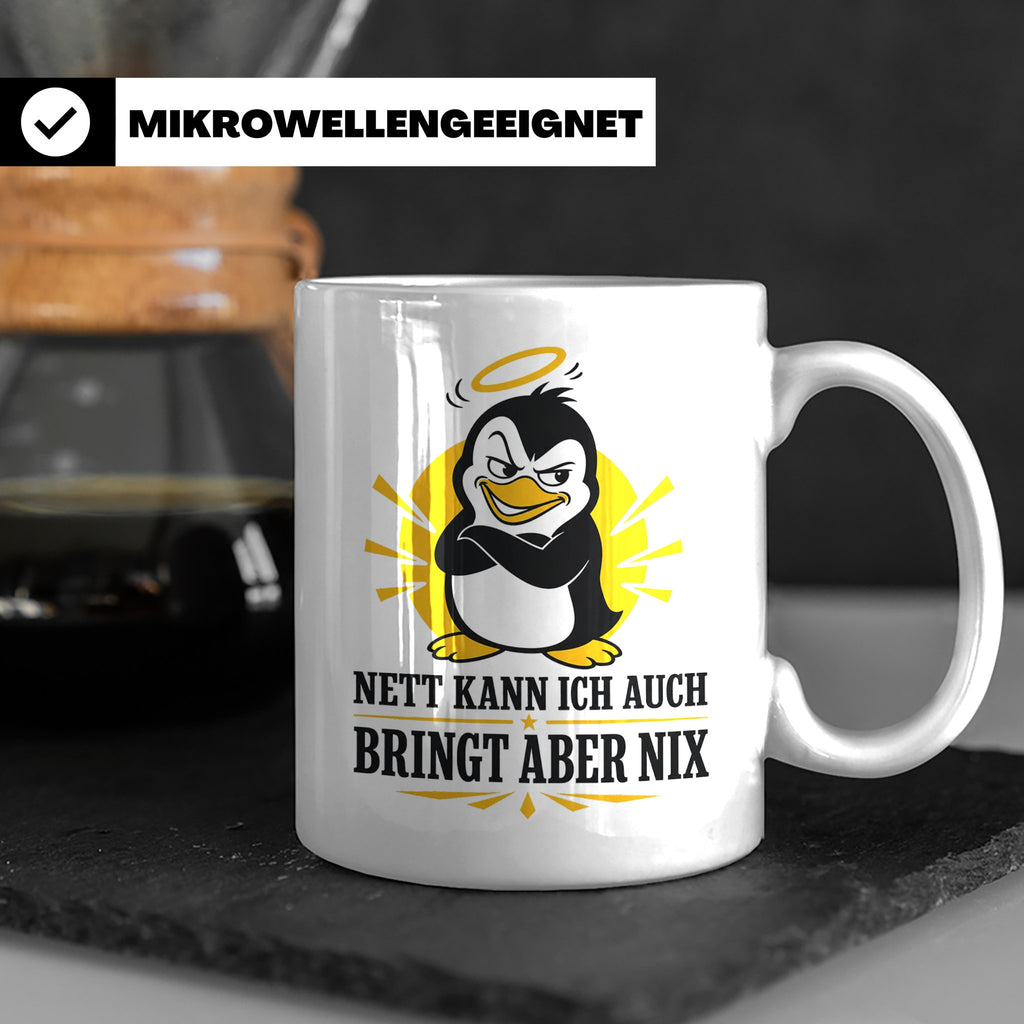 Pinguin Tasse Nett kann ich auch bringt aber nix - Lustiges  – Weiß [farbe:weiß]