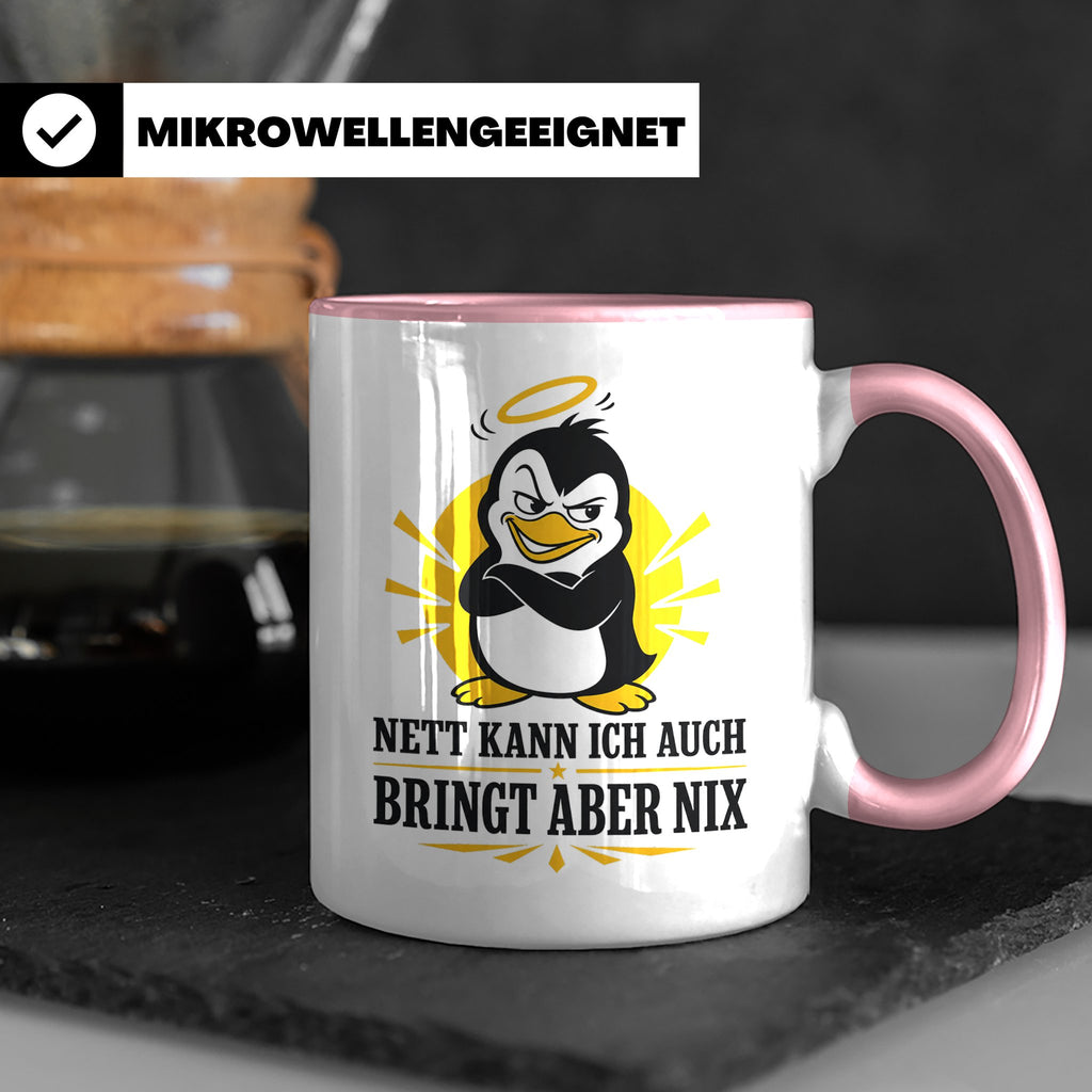 Pinguin Tasse Nett kann ich auch bringt aber nix - Lustiges  – Rosa [farbe:rosa]