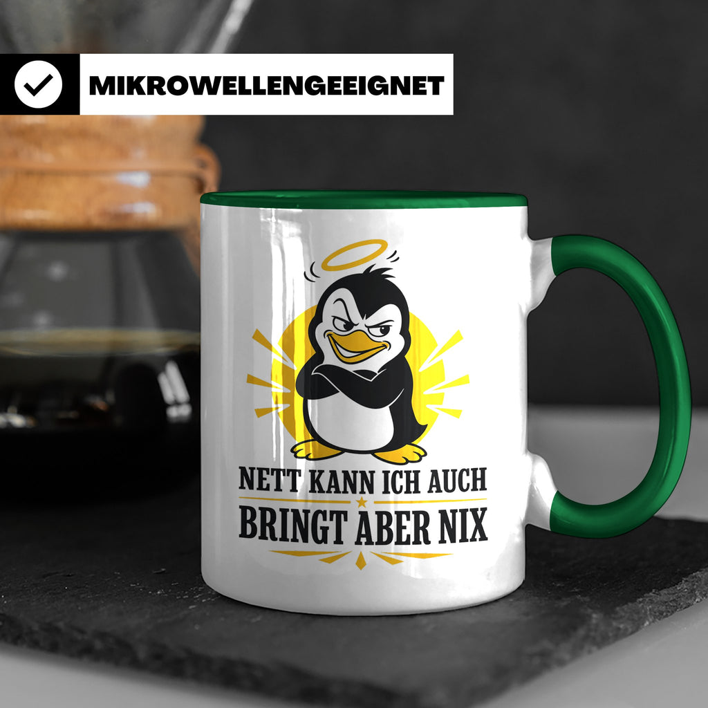 Pinguin Tasse Nett kann ich auch bringt aber nix - Lustiges  – Grün [farbe:grün]