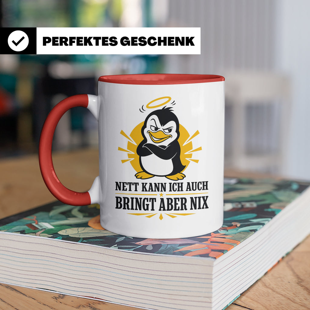Pinguin Tasse Nett kann ich auch bringt aber nix - Lustiges  – Rot [farbe:rot]