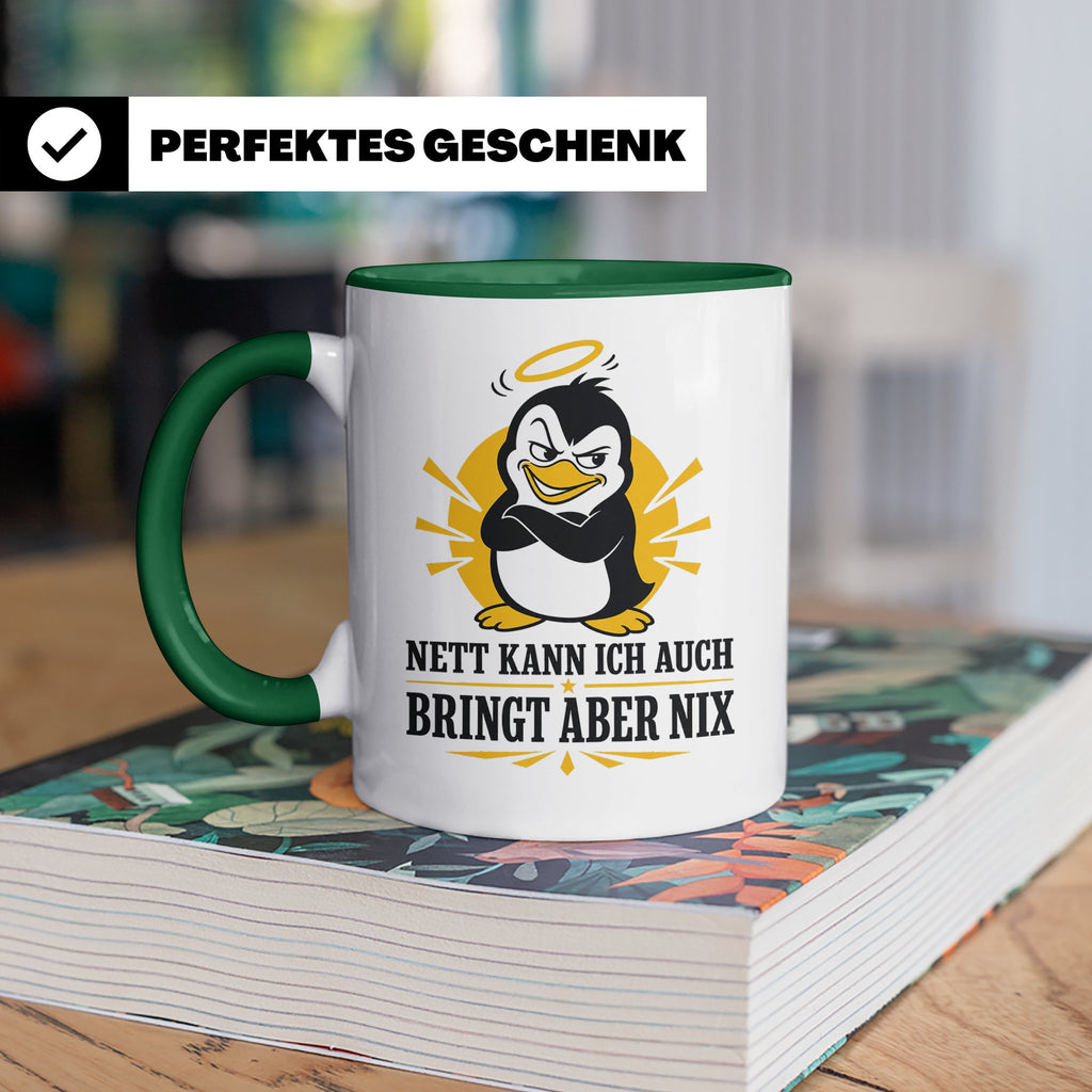 Pinguin Tasse Nett kann ich auch bringt aber nix - Lustiges  – Grün [farbe:grün]