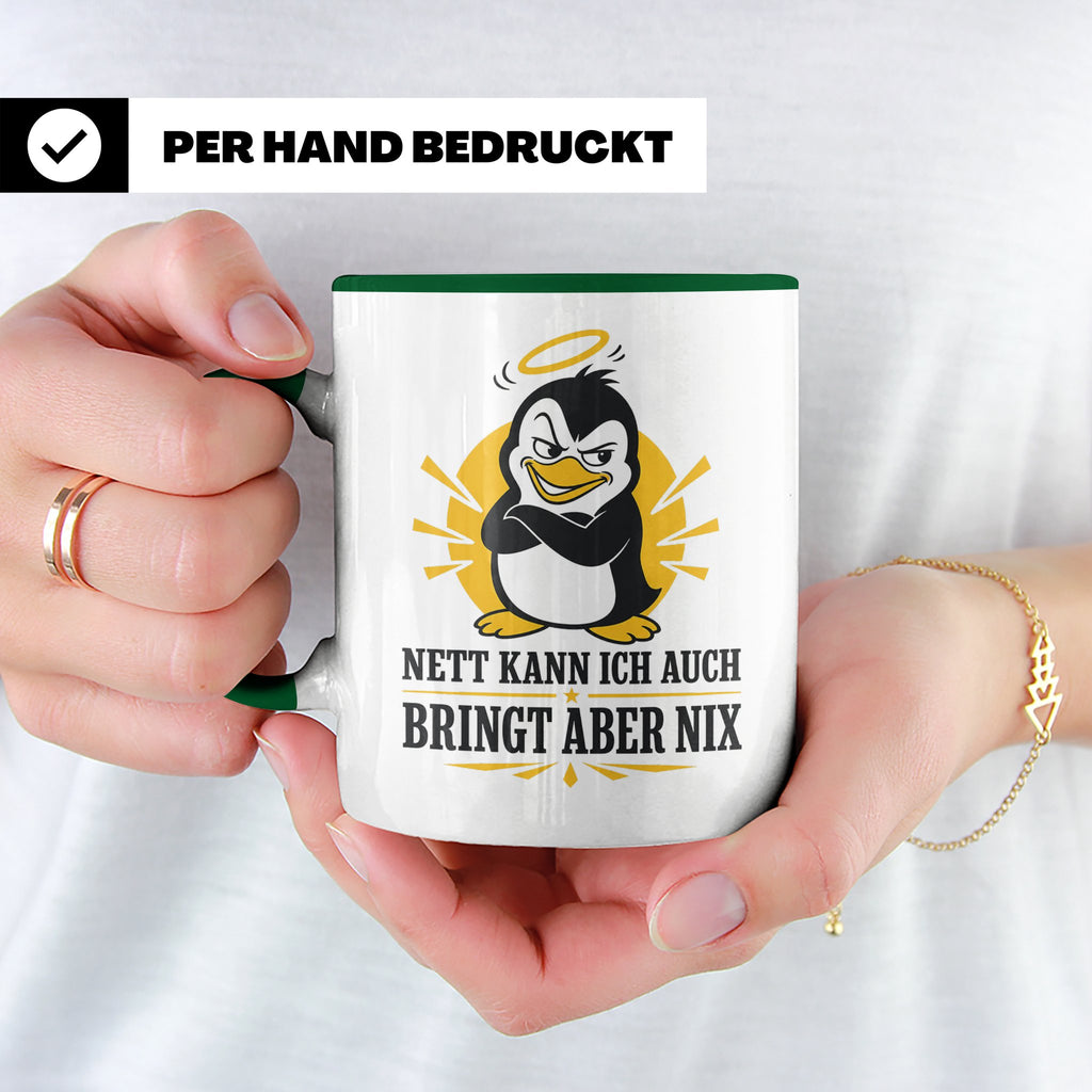 Pinguin Tasse Nett kann ich auch bringt aber nix - Lustiges  – Grün [farbe:grün]