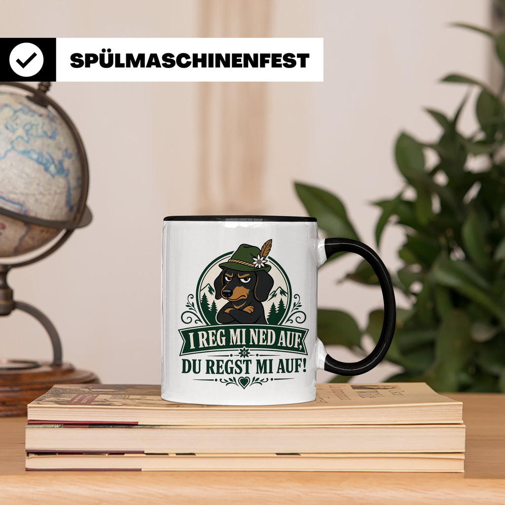 Bayrisch Tasse I reg mi ned auf du regst mi auf - Lustiges G – Schwarz [farbe:schwarz]