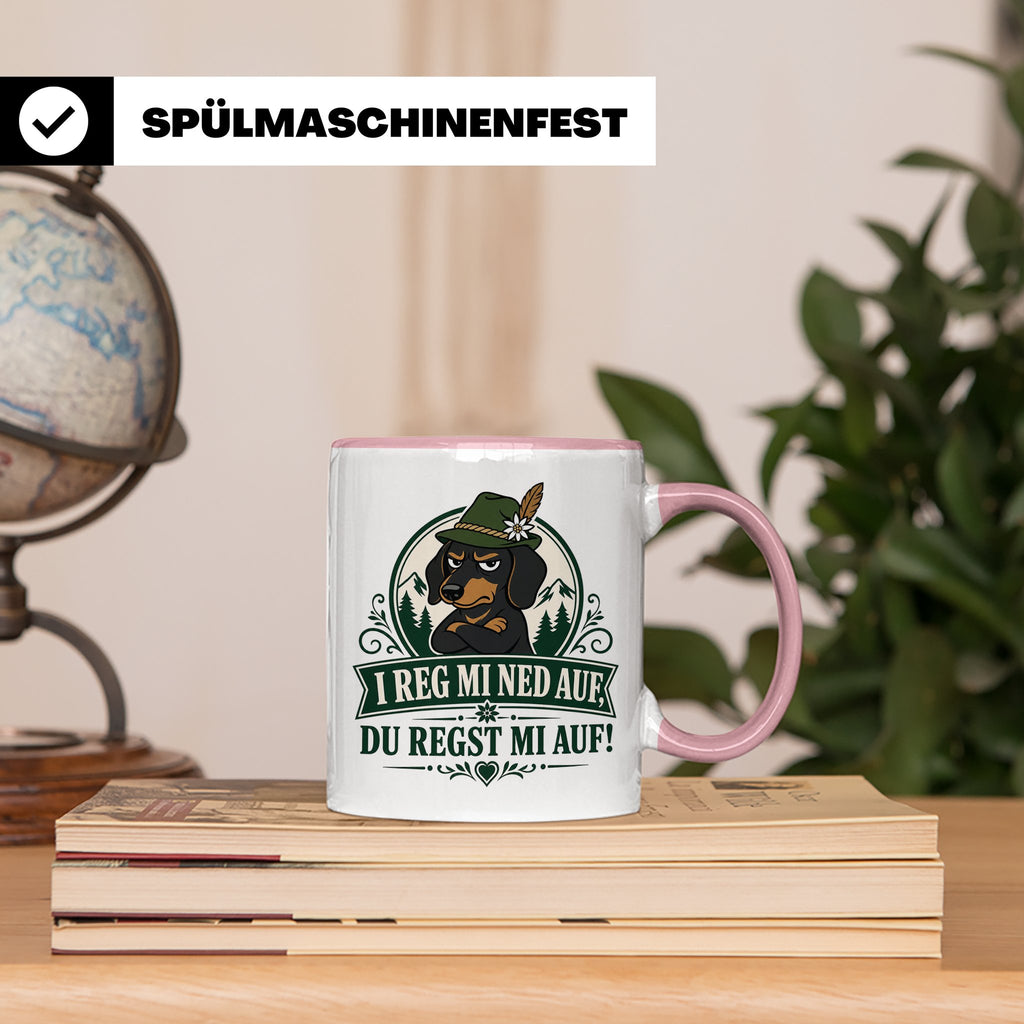 Bayrisch Tasse I reg mi ned auf du regst mi auf - Lustiges G – Rosa [farbe:rosa]