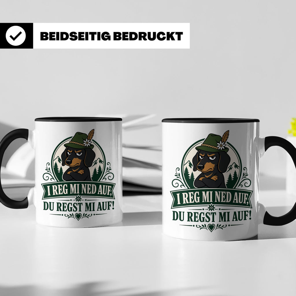 Bayrisch Tasse I reg mi ned auf du regst mi auf - Lustiges G – Schwarz [farbe:schwarz]