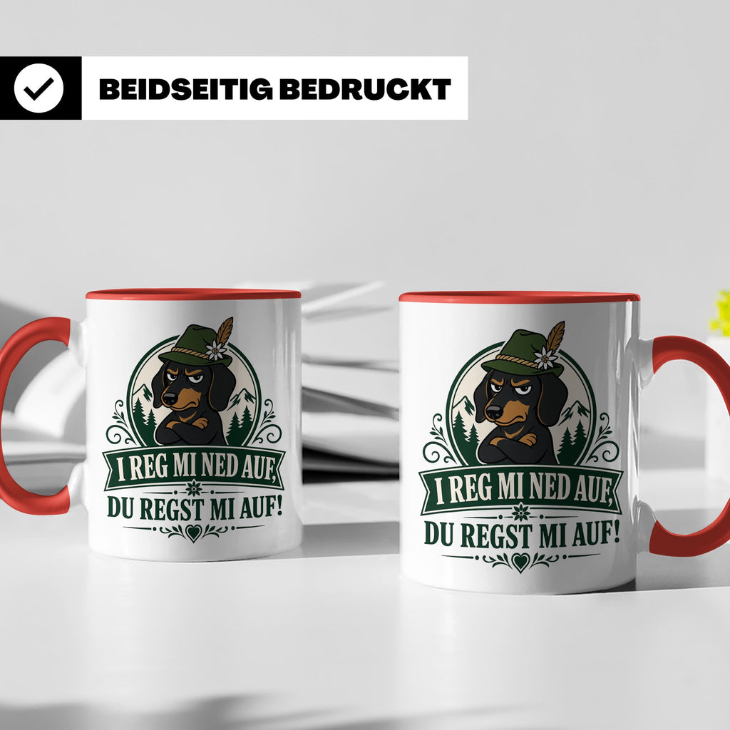 Bayrisch Tasse I reg mi ned auf du regst mi auf - Lustiges G – Rot [farbe:rot]