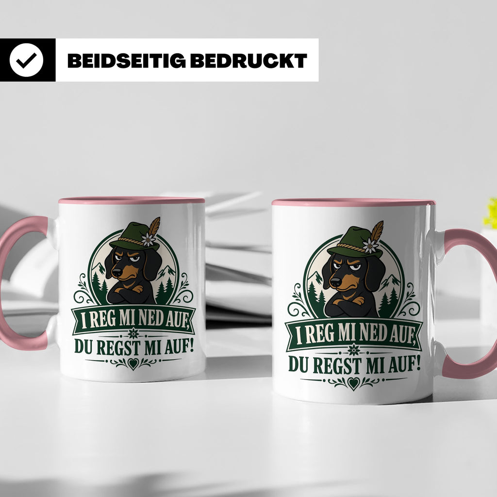 Bayrisch Tasse I reg mi ned auf du regst mi auf - Lustiges G – Rosa [farbe:rosa]