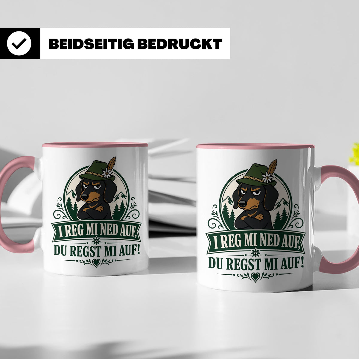 Bayrisch Tasse I reg mi ned auf du regst mi auf - Lustiges G – Rosa [farbe:rosa]