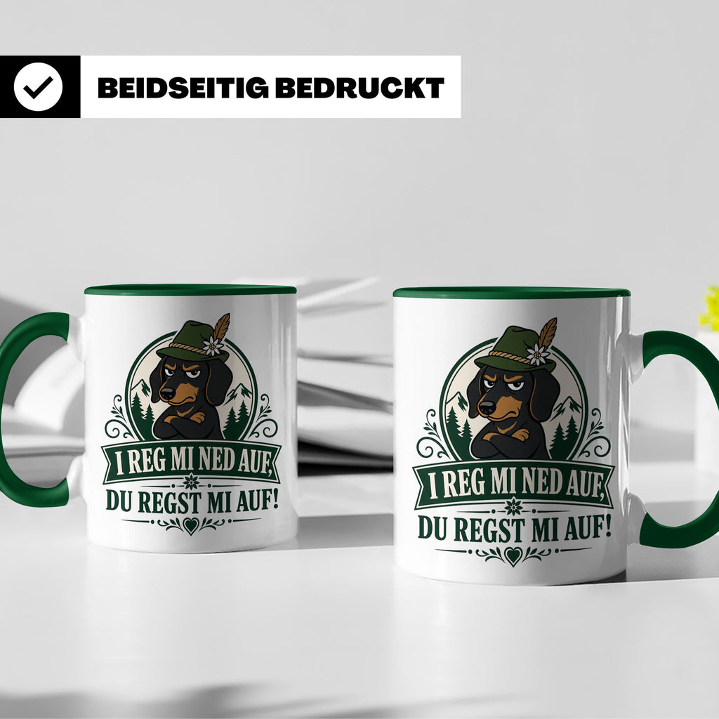 Bayrisch Tasse I reg mi ned auf du regst mi auf - Lustiges G – Grün [farbe:grün]