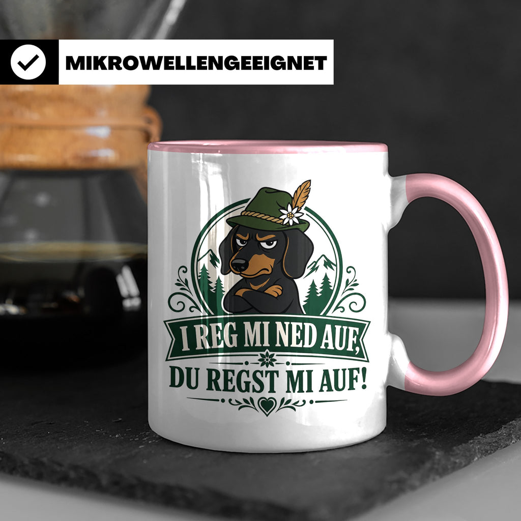 Bayrisch Tasse I reg mi ned auf du regst mi auf - Lustiges G – Rosa [farbe:rosa]
