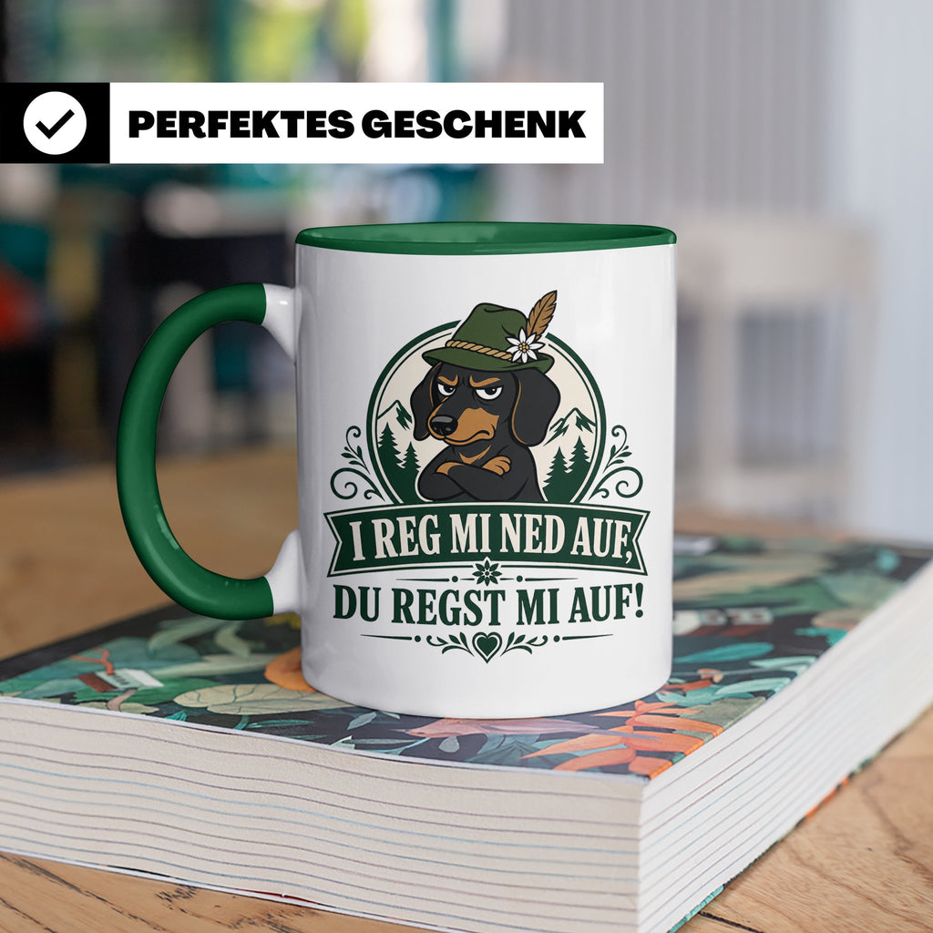 Bayrisch Tasse I reg mi ned auf du regst mi auf - Lustiges G – Grün [farbe:grün]
