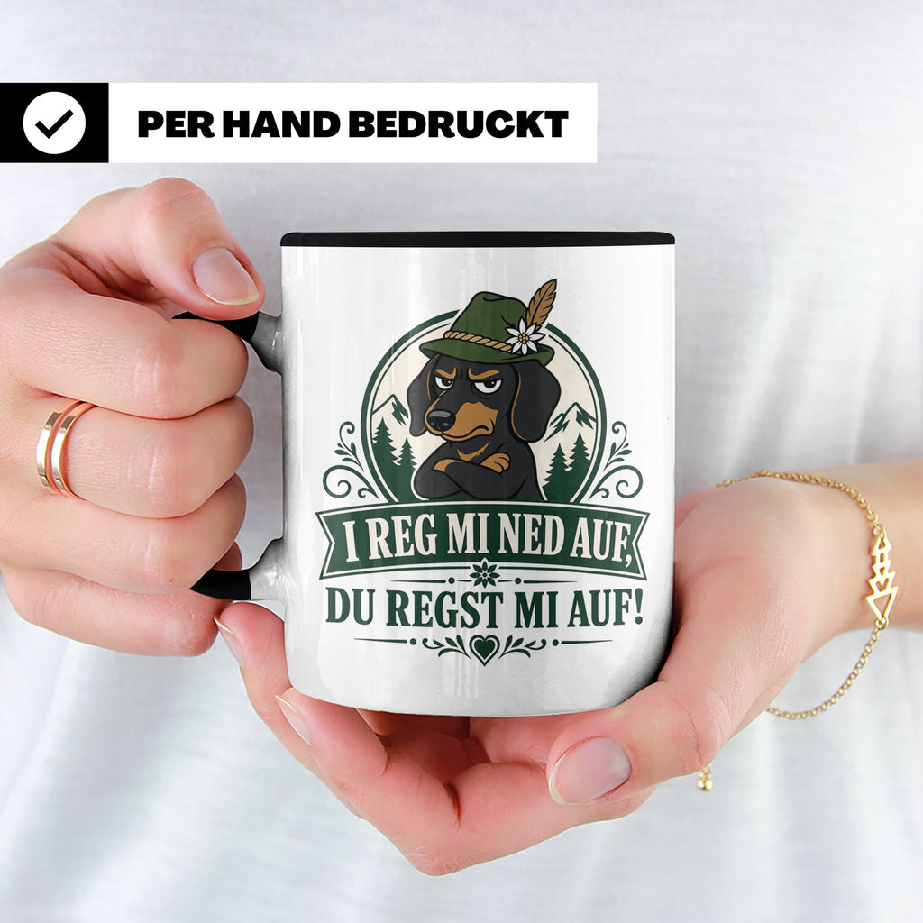 Bayrisch Tasse I reg mi ned auf du regst mi auf - Lustiges G – Schwarz [farbe:schwarz]